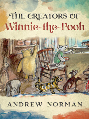 cover image of The Creators of Winnie the Pooh